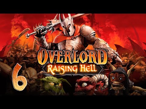 Видео: OverLord - Raising Hell - Прохождение #6 Финал