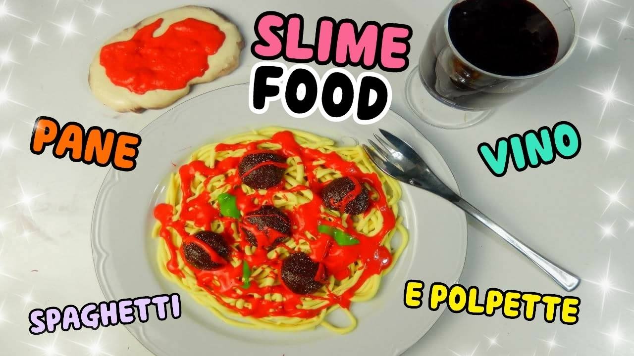 SLIME FOOD! (SLIME SPAGHETTI CON POLPETTE E SLIME VINO) Slime Most