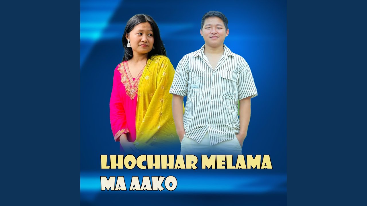 LHOCHHAR MELAMA MA AAKO