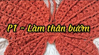 Crochet Croptop|Tập 1: Hướng dẫn làm áo hình cánh bướm [Part 1_Làm thân bướm] (3 phần)