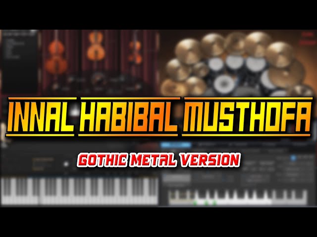 Innal Habibal Musthofa (Gothic Metal Version) class=