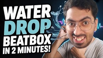 Water Drop Beatbox in 2 Minutes – Easiest Sound Ever!