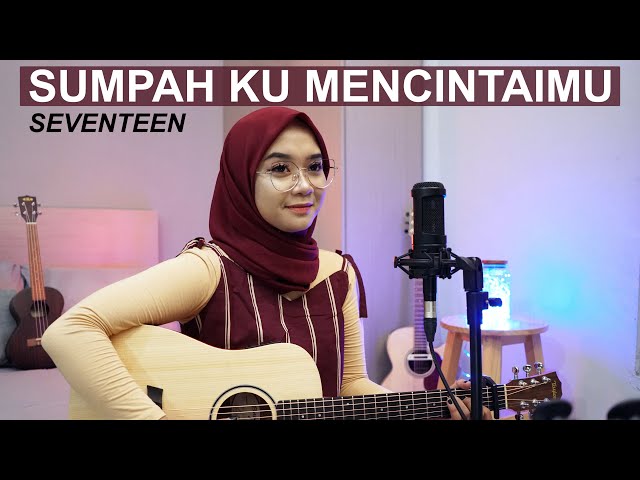 SUMPAH KU MENCINTAIMU - SEVENTEEN ( ACOUSTIC COVER BY REGITA ECHA ) class=