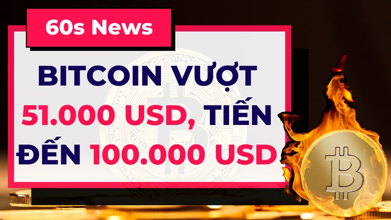 [NEWS] BITCOIN Vượt 50.000 USD, Tiến Đến 100.000 USD