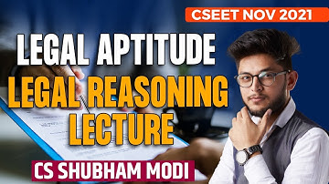 CSEET NOV21 | Legal Reasoning MCQ Lecture  | LEGAL APTITUDE  BY CS SHUBHAM MODI