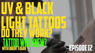 UV & Black Light Tattoos, Do They Work   Tattoo Who Knew EP12