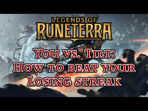 You vs. Tilt: How to beat a losing streak | Beginner's Guide | Legends of Runeterra