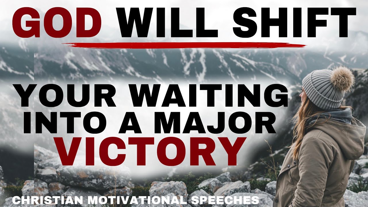 SEE HOW GOD WILL SHIFT YOUR WAITING INTO A MAJOR VICTORY - CHRISTIAN MOTIVATION