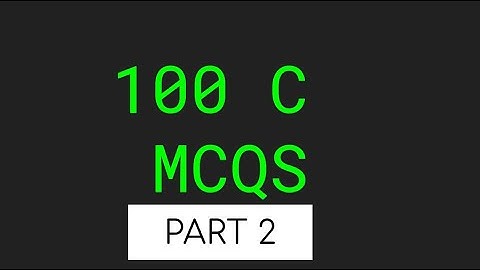 C Programming 100 mcqs (Important Questions Set) | placement | part 2