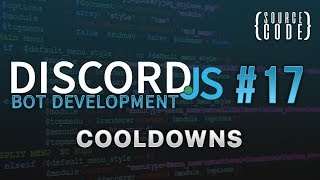 Discord.js Bot Development - Cooldowns - Episode 17