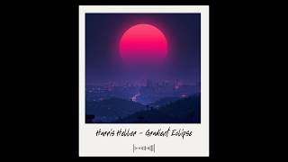 Harris Heller - Gradient Eclipse 🎧