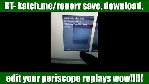 RT katch.me/ronorr save download edit periscope replays wow | RonOrr.com | Friction-Free Habit Loops