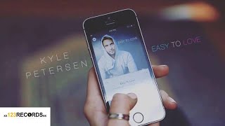 Kyle Petersen - Easy To Love  [Official Music Video]