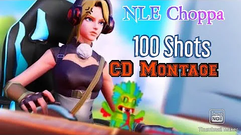 NLE Choppa (Cd Montage) 100 Shots