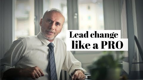 How To Lead Change & Change Management New Video