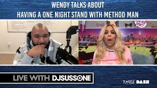 WENDY TALKS ABOUT A ONE NIGHT STAND WITH METHOD MAN