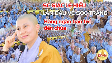 SC. Giác Lệ Hiếu lần đầu về Sóc Trăng thuyết giảng hàng ngàn bạn trẻ đến chùa tham dự Khóa tu