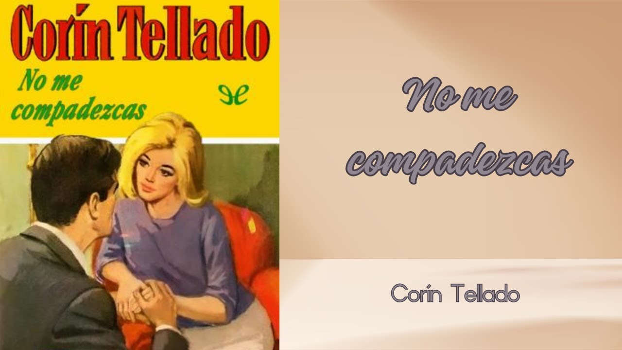 No me compadezcas (1965) | Audiolibro | Novelas Rosa🌹