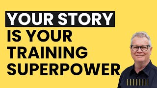 Transform Your Stories into Powerful Training Sessions # 15 BLP Series