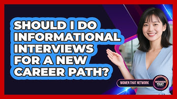 Should I Do Informational Interviews for a New Career Path?
