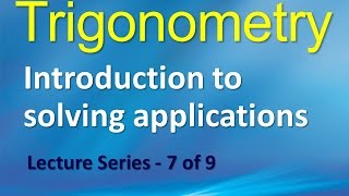 Applications involving right triangle trigonometry – Trigonometry Chapter, Section 3