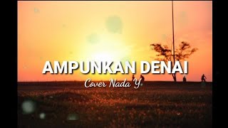 Lirik lagu Minang AMPUNKAN DENAI cover by NADA Y