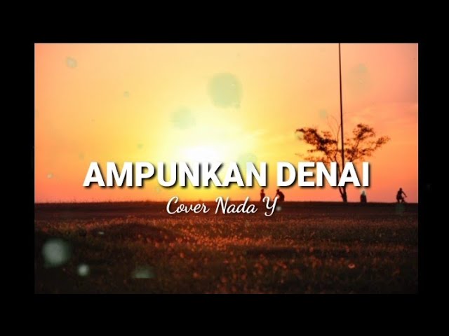 Lirik lagu Minang AMPUNKAN DENAI cover by NADA Y class=