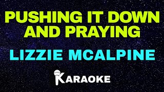 Pushing It Down And Praying | Lizzie McAlpine (Lyrics Karaoke)