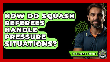 How Do Squash Referees Handle Pressure Situations? - The Racket Xpert