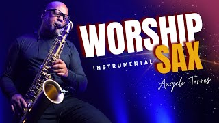 5 Horas de WORSHIP SAXOFONE - Angelo Torres I Sax Instrumental Gospel Music | Adoração Instrumental