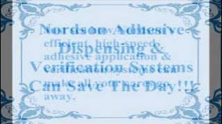Nordson Adhesive Dispensing & Verification Systems