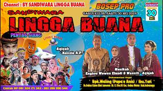 LIVE SANDIWARA LINGGA BUANAGabus Kulon, Sabtu 30 Mei 2026  PENTAS SIANG