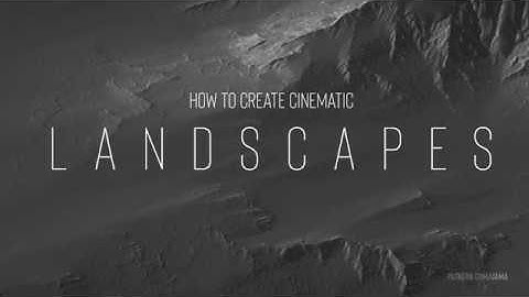 How to create cinematic landscapes (TUTORIAL)