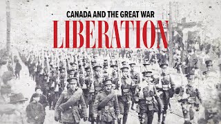 Canada and the Great War: Liberation