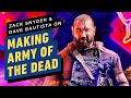 Zack Snyder and Dave Bautista on Making Army of the Dead