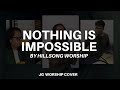 Nothing is impossible by planetshakers  jg worship cover