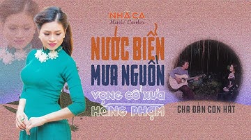 VỌNG CỔ XƯA ĐẶC BIỆT I HẰNG PHẠM I NƯỚC BIỂN MƯA NGUỒN | CHA ĐÀN CON HÁT | VIỄN CHÂU I MV 4K