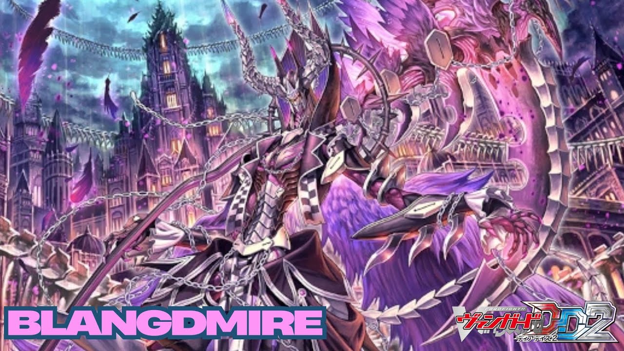 CARDFIGHT!! VANGUARD DEAR DAYS 2 (POST DZ-BT03) - BLANGDMIRE DECK SHOWCASE & DECK PROFILE