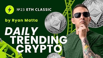 Ethereum Classic (ETC) / Will Ethereum Classic price go up? / Top Coin of the Day with Ryan Matta