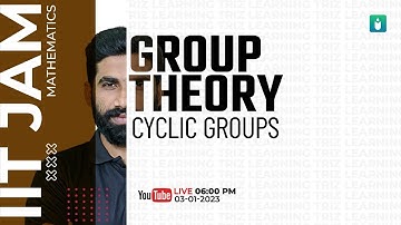 Group Theory | Cyclic groups | IIT JAM Mathematics