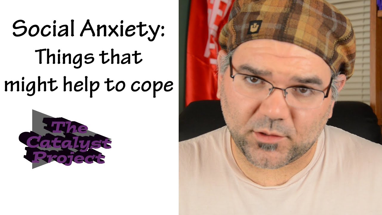 Social Anxiety: things that might help to cope - YouTube