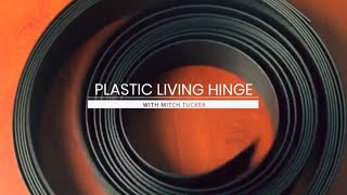 What is a Plastic Living Hinge? Hinge Design Basics.