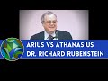 Arius vs Athanasius  - Dr. Richard Rubenstein