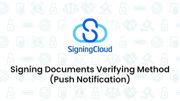 SigningCloud Tutorial : Signing Documents Verifying Method (Push Notification)