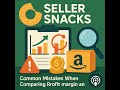 Common Mistakes When Comparing Profit Margin and ROI While Selling on Amazon