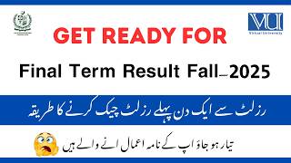 Get Ready for Final Term Result fall 2025 | How to check the results a day before the results #vu