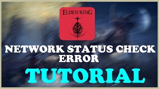 Elden Ring - Fix Network Error -TUTORIAL | 2022