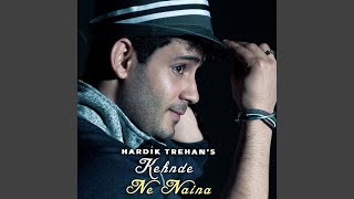 Famous Kehnde Ne Naina Profile