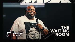 The Waiting Room | Pastor John Gray