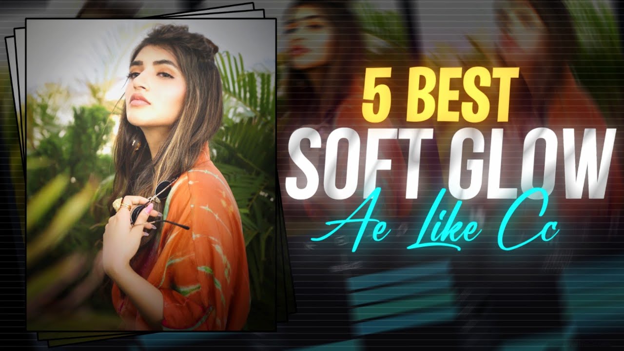 5 BEST AE LIKE SOFT GLOW CC 🔥🤍 || AE LIKE HIGH QUALITY CC